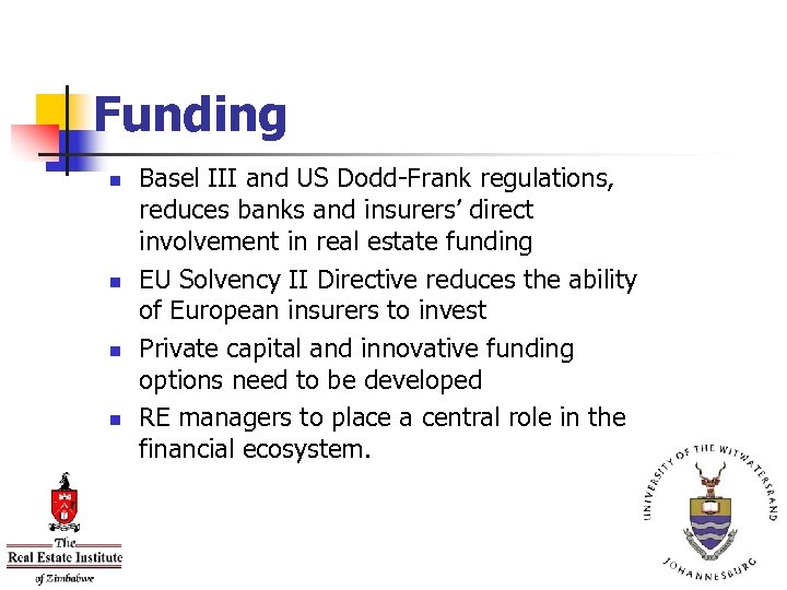 Funding n n Basel III and US Dodd-Frank regulations, reduces banks and insurers’ direct
