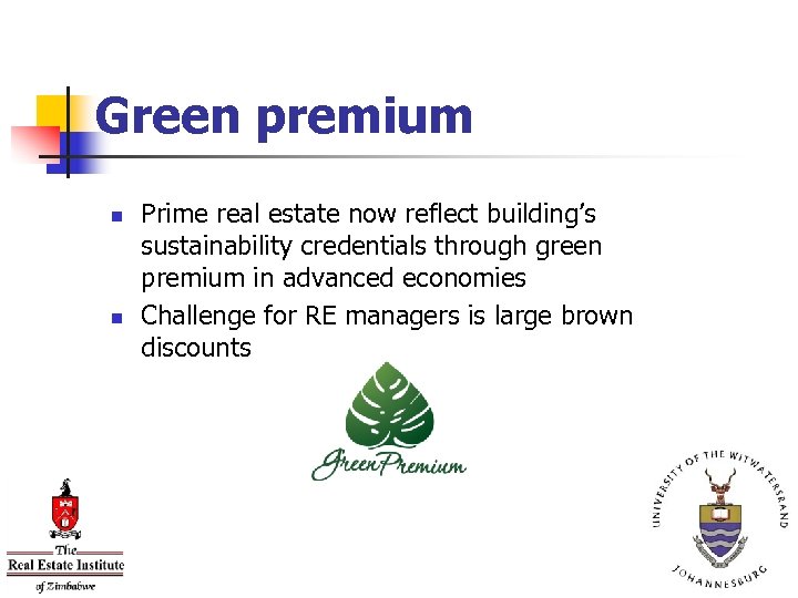 Green premium n n Prime real estate now reflect building’s sustainability credentials through green