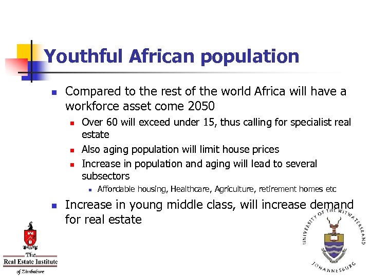 Youthful African population n Compared to the rest of the world Africa will have