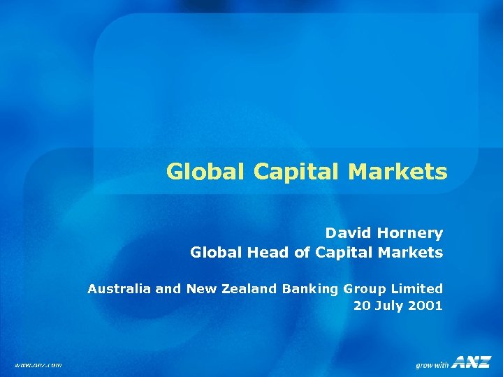 Global Capital Markets David Hornery Global Head of Capital Markets Australia and New Zealand