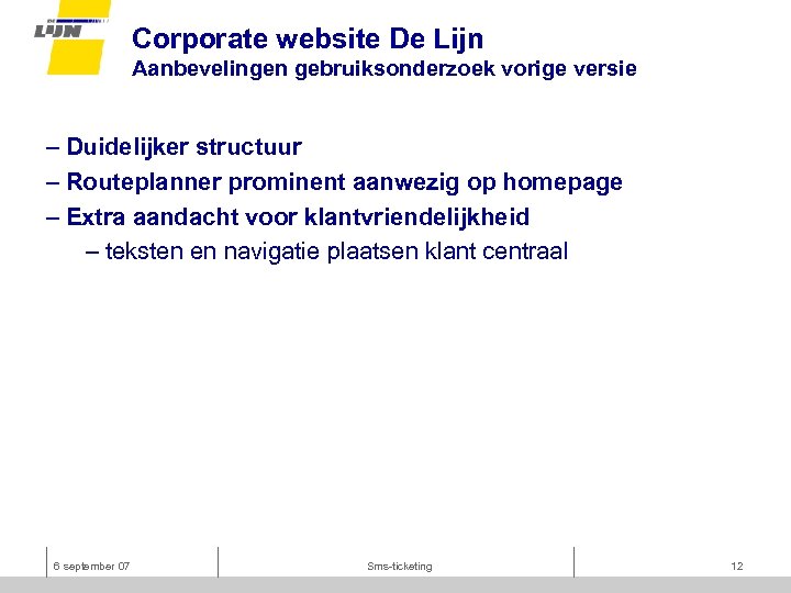 Corporate website De Lijn Aanbevelingen gebruiksonderzoek vorige versie – Duidelijker structuur – Routeplanner prominent