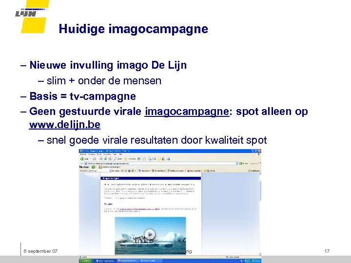 Huidige imagocampagne – Nieuwe invulling imago De Lijn – slim + onder de mensen