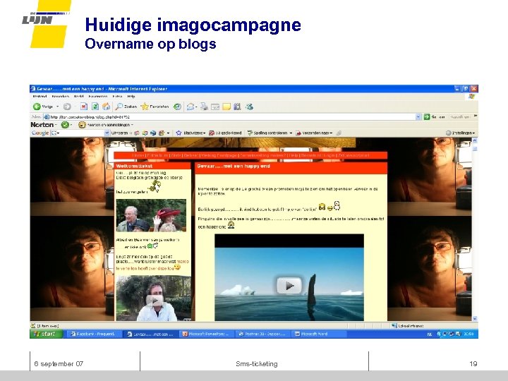 Huidige imagocampagne Overname op blogs 6 september 07 Sms-ticketing 19 