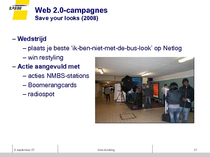 Web 2. 0 -campagnes Save your looks (2008) – Wedstrijd – plaats je beste