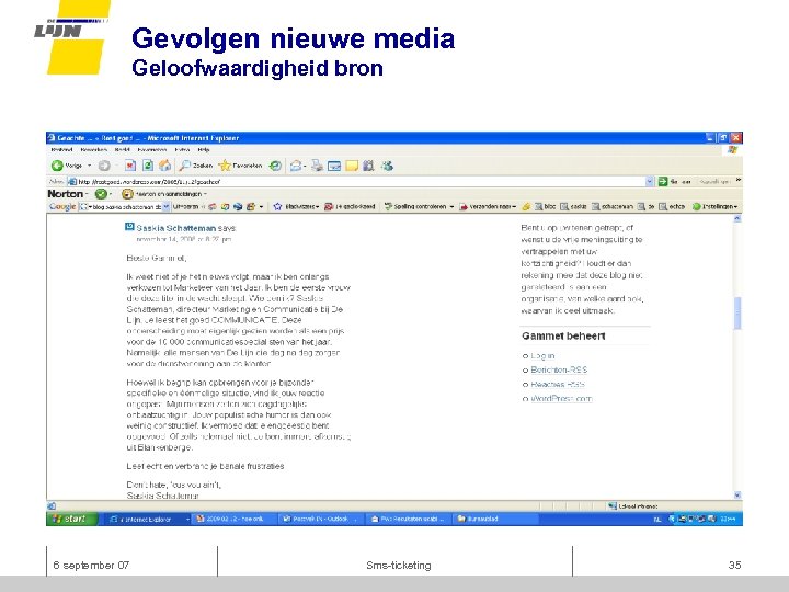 Gevolgen nieuwe media Geloofwaardigheid bron 6 september 07 Sms-ticketing 35 