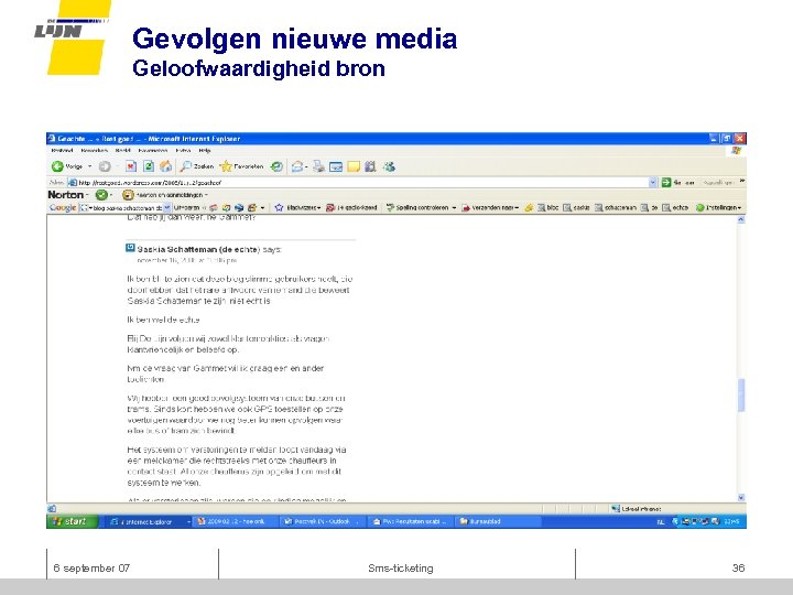 Gevolgen nieuwe media Geloofwaardigheid bron 6 september 07 Sms-ticketing 36 
