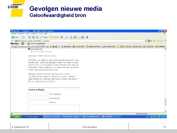 Gevolgen nieuwe media Geloofwaardigheid bron 6 september 07 Sms-ticketing 37 