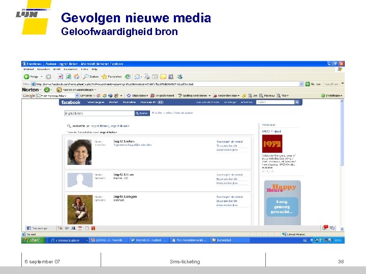 Gevolgen nieuwe media Geloofwaardigheid bron 6 september 07 Sms-ticketing 38 