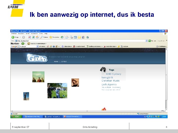 Ik ben aanwezig op internet, dus ik besta 6 september 07 Sms-ticketing 4 