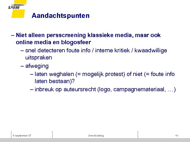 Aandachtspunten – Niet alleen persscreening klassieke media, maar ook online media en blogosfeer –