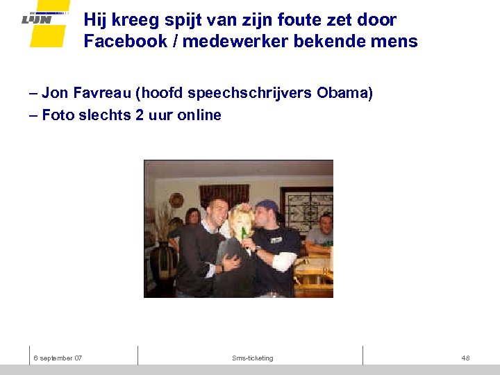 Hij kreeg spijt van zijn foute zet door Facebook / medewerker bekende mens –