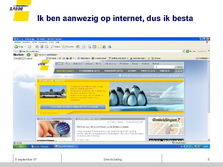 Ik ben aanwezig op internet, dus ik besta 6 september 07 Sms-ticketing 5 