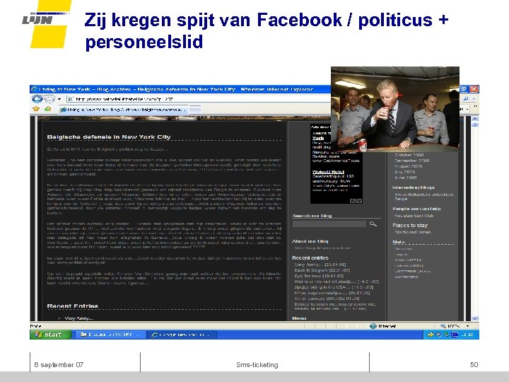 Zij kregen spijt van Facebook / politicus + personeelslid 6 september 07 Sms-ticketing 50