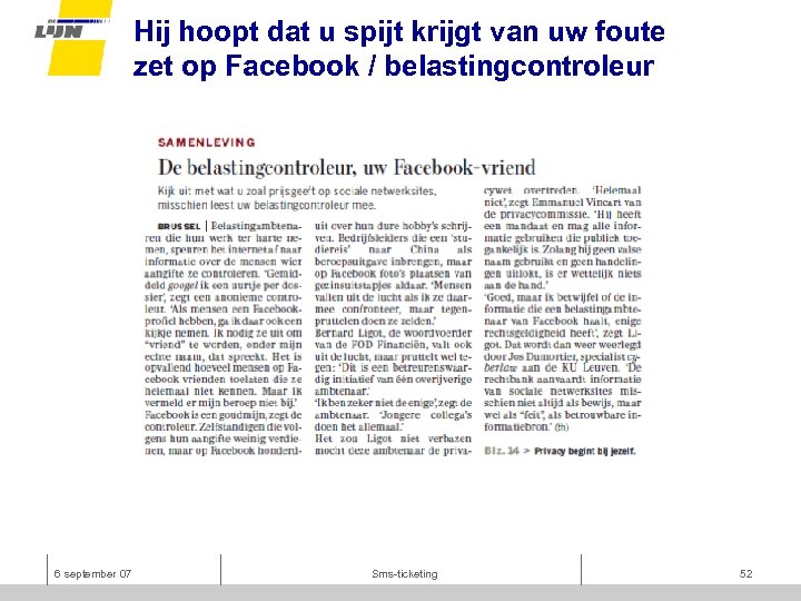 Hij hoopt dat u spijt krijgt van uw foute zet op Facebook / belastingcontroleur