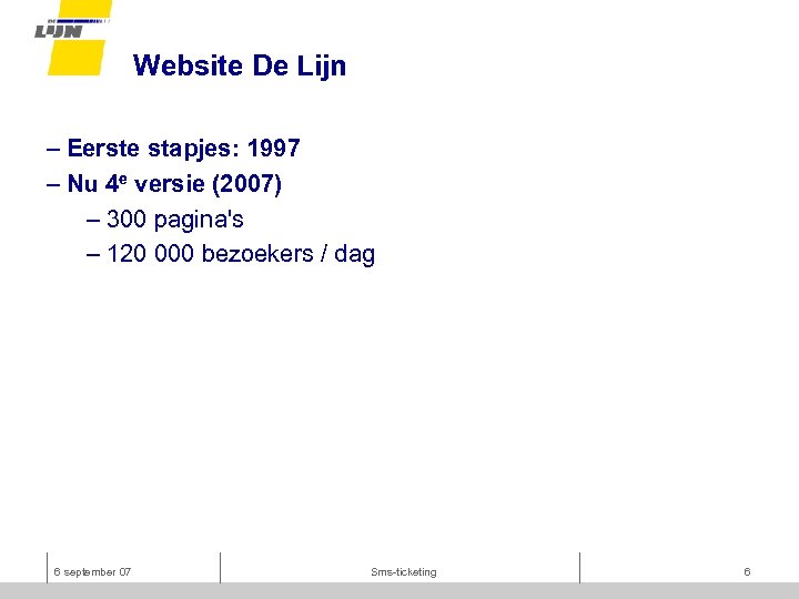 Website De Lijn – Eerste stapjes: 1997 – Nu 4 e versie (2007) –