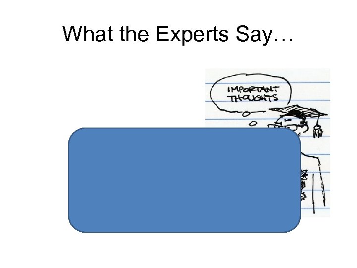 What the Experts Say… 