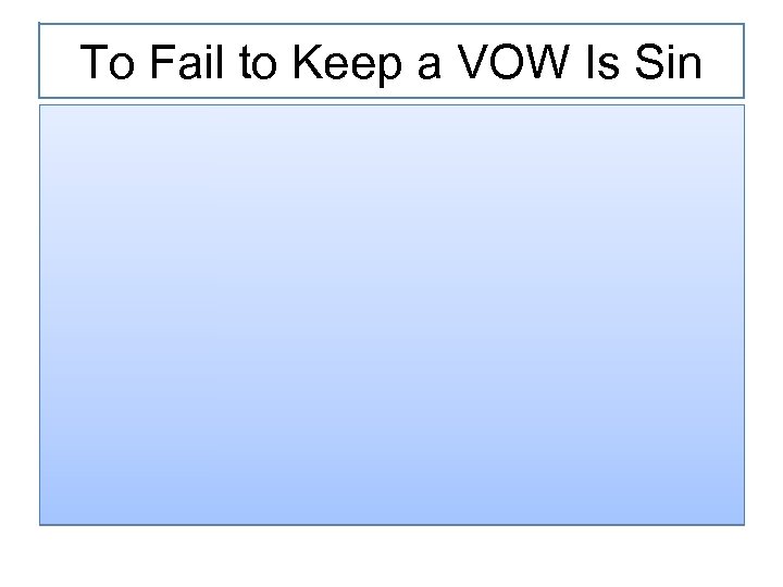 To Fail to Keep a VOW Is Sin 