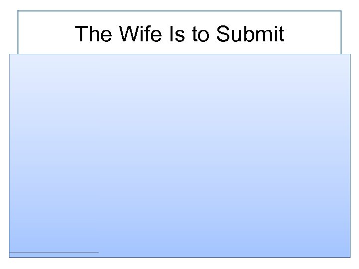 The Wife Is to Submit 