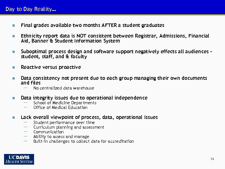 Day to Day Reality… n Final grades available two months AFTER a student graduates