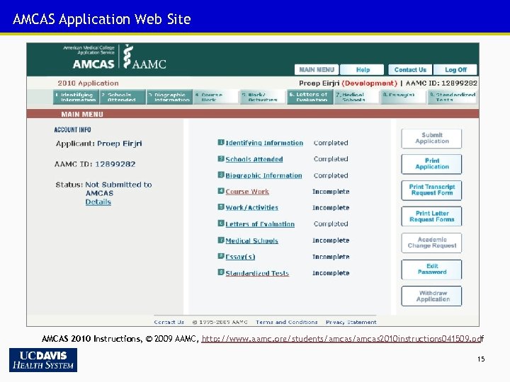 AMCAS Application Web Site AMCAS 2010 Instructions, © 2009 AAMC, http: //www. aamc. org/students/amcas