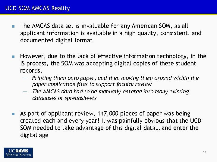 UCD SOM AMCAS Reality n The AMCAS data set is invaluable for any American