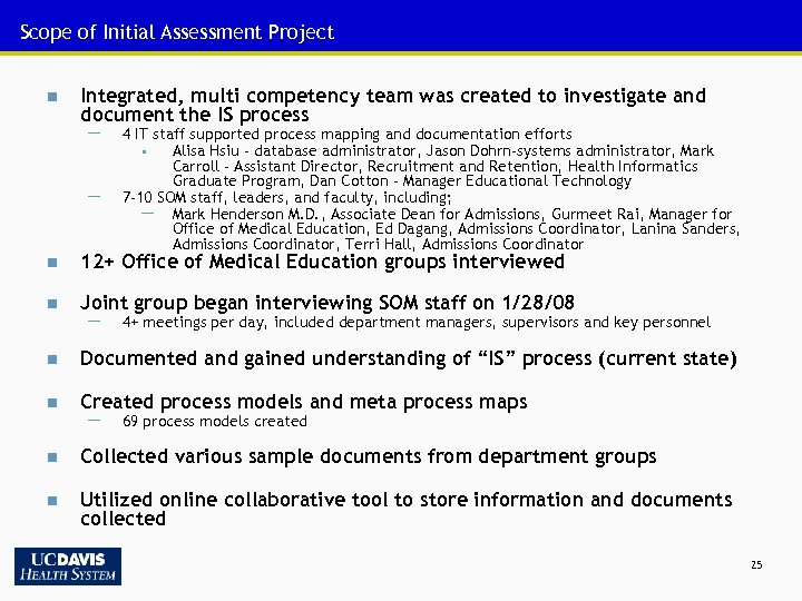 Scope of Initial Assessment Project n Integrated, multi competency team was created to investigate