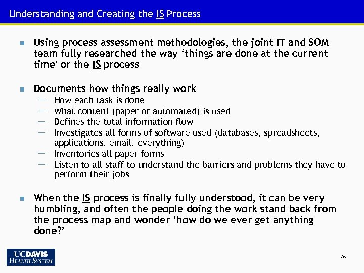 Understanding and Creating the IS Process n Using process assessment methodologies, the joint IT