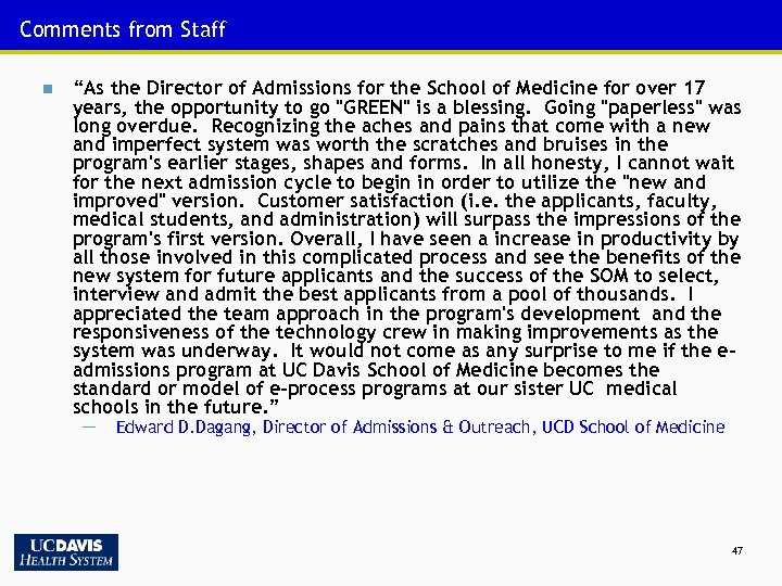 Comments from Staff n “As the Director of Admissions for the School of Medicine