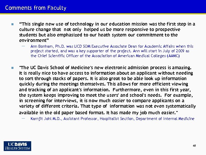 Comments from Faculty n “This single new use of technology in our education mission