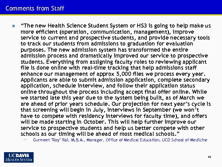 Comments from Staff n “The new Health Science Student System or HS 3 is