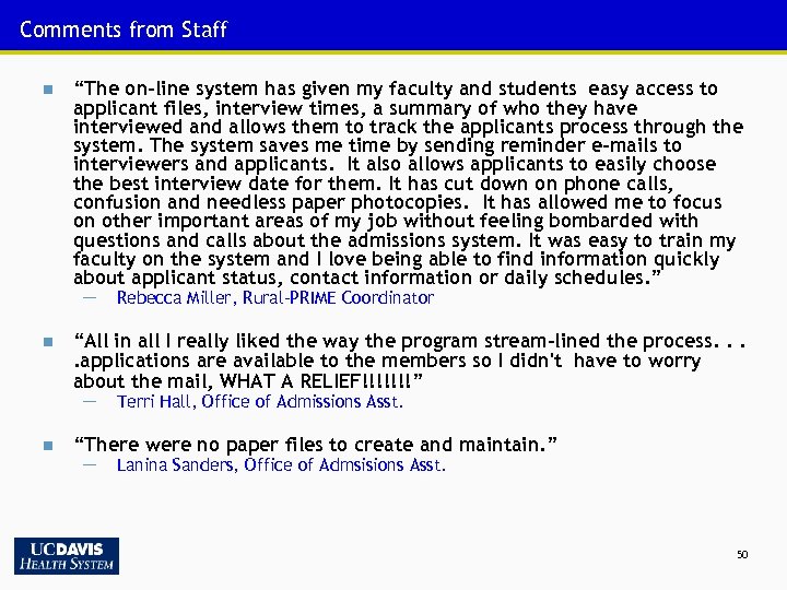 Comments from Staff n “The on-line system has given my faculty and students easy
