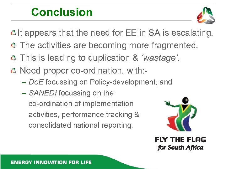 Conclusion It appears that the need for EE in SA is escalating. The activities
