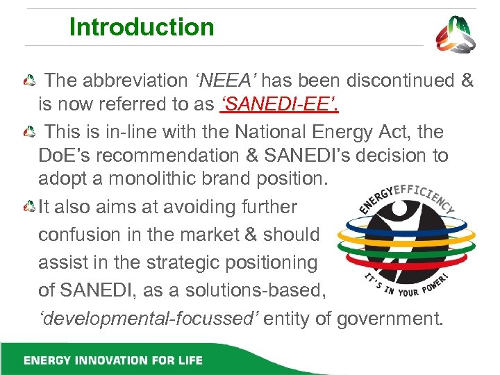 Introduction The abbreviation ‘NEEA’ has been discontinued & is now referred to as ‘SANEDI-EE’.