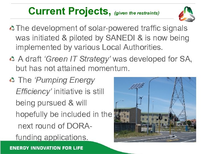 Current Projects, (given the restraints) The development of solar-powered traffic signals was initiated &