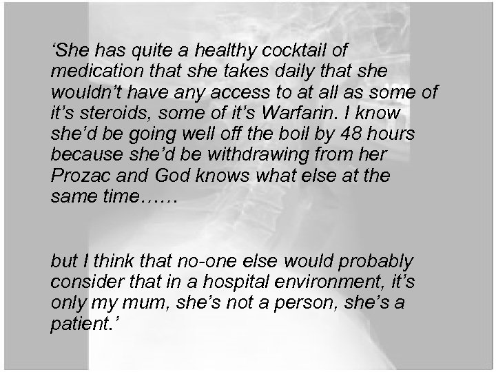 ‘She has quite a healthy cocktail of medication that she takes daily that she