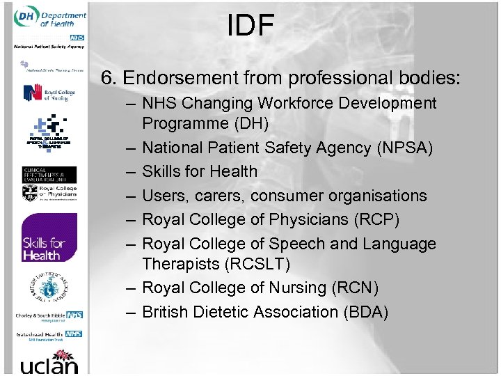 IDF 6. Endorsement from professional bodies: – NHS Changing Workforce Development Programme (DH) –