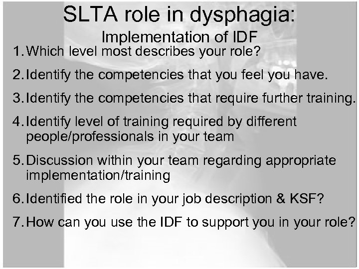 SLTA role in dysphagia: Implementation of IDF 1. Which level most describes your role?