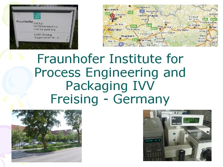 Fraunhofer Institute for Process Engineering and Packaging IVV Freising - Germany 