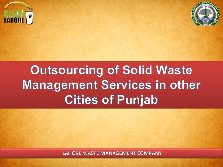 Outsourcing of Solid Waste Management Services in other Cities of Punjab LAHORE WASTE MANAGEMENT