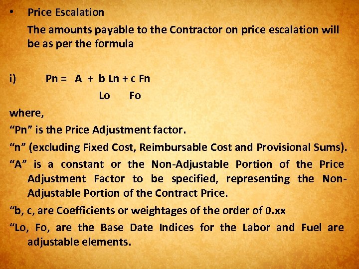  • i) Price Escalation The amounts payable to the Contractor on price escalation