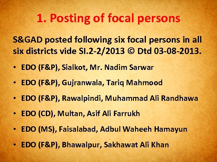 1. Posting of focal persons S&GAD posted following six focal persons in all six