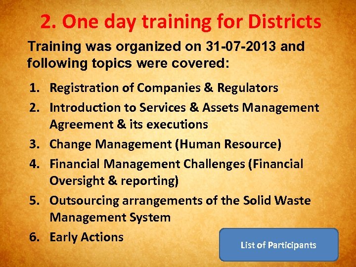 2. One day training for Districts Training was organized on 31 -07 -2013 and