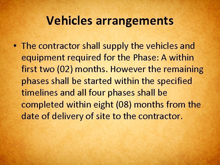 Vehicles arrangements • The contractor shall supply the vehicles and equipment required for the