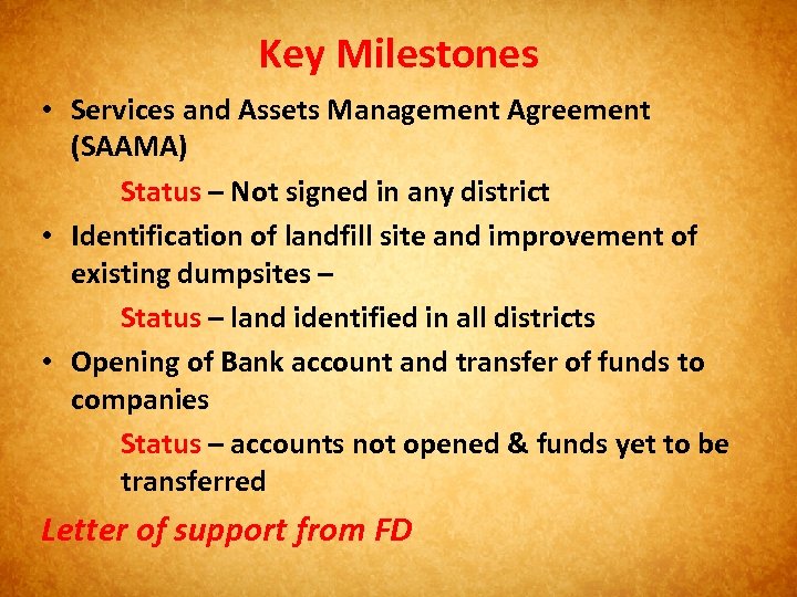 Key Milestones • Services and Assets Management Agreement (SAAMA) Status – Not signed in