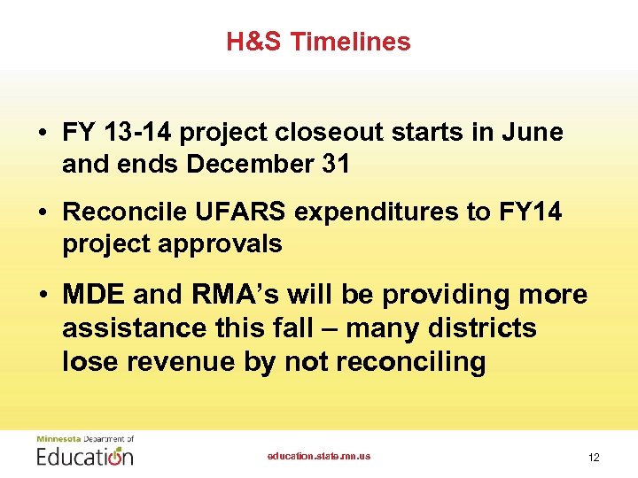 H&S Timelines • FY 13 -14 project closeout starts in June and ends December