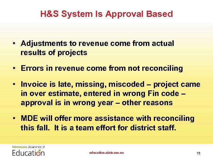 H&S System Is Approval Based • Adjustments to revenue come from actual results of