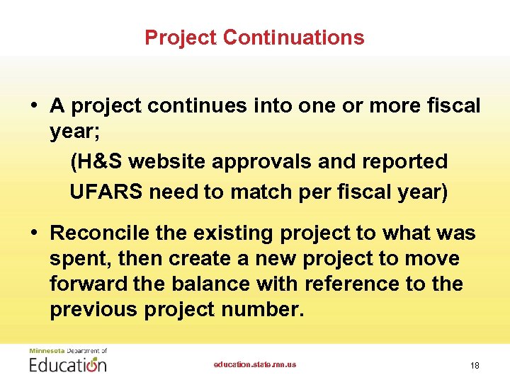 Project Continuations • A project continues into one or more fiscal year; (H&S website
