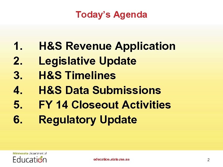 Today’s Agenda 1. H&S Revenue Application 2. Legislative Update 3. H&S Timelines 4. H&S