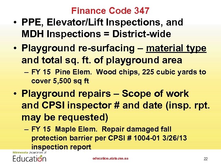 Finance Code 347 • PPE, Elevator/Lift Inspections, and MDH Inspections = District-wide • Playground