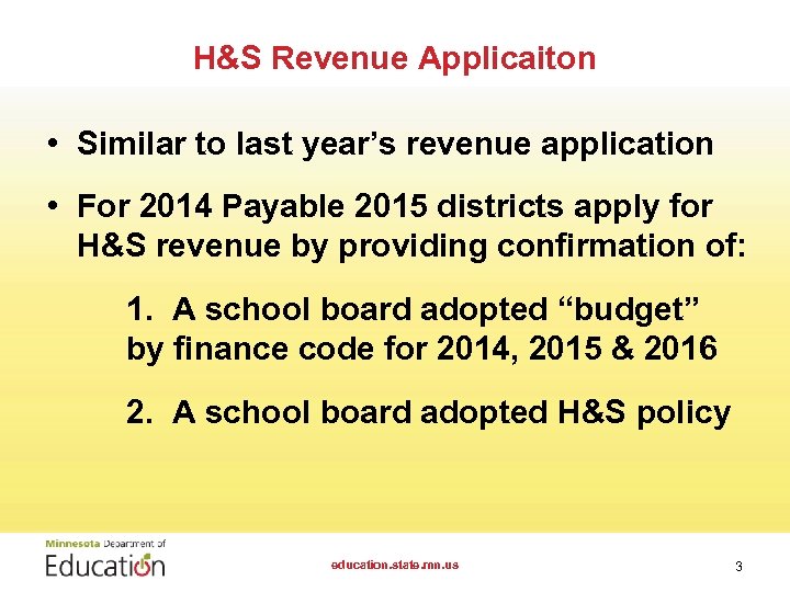 H&S Revenue Applicaiton • Similar to last year’s revenue application • For 2014 Payable